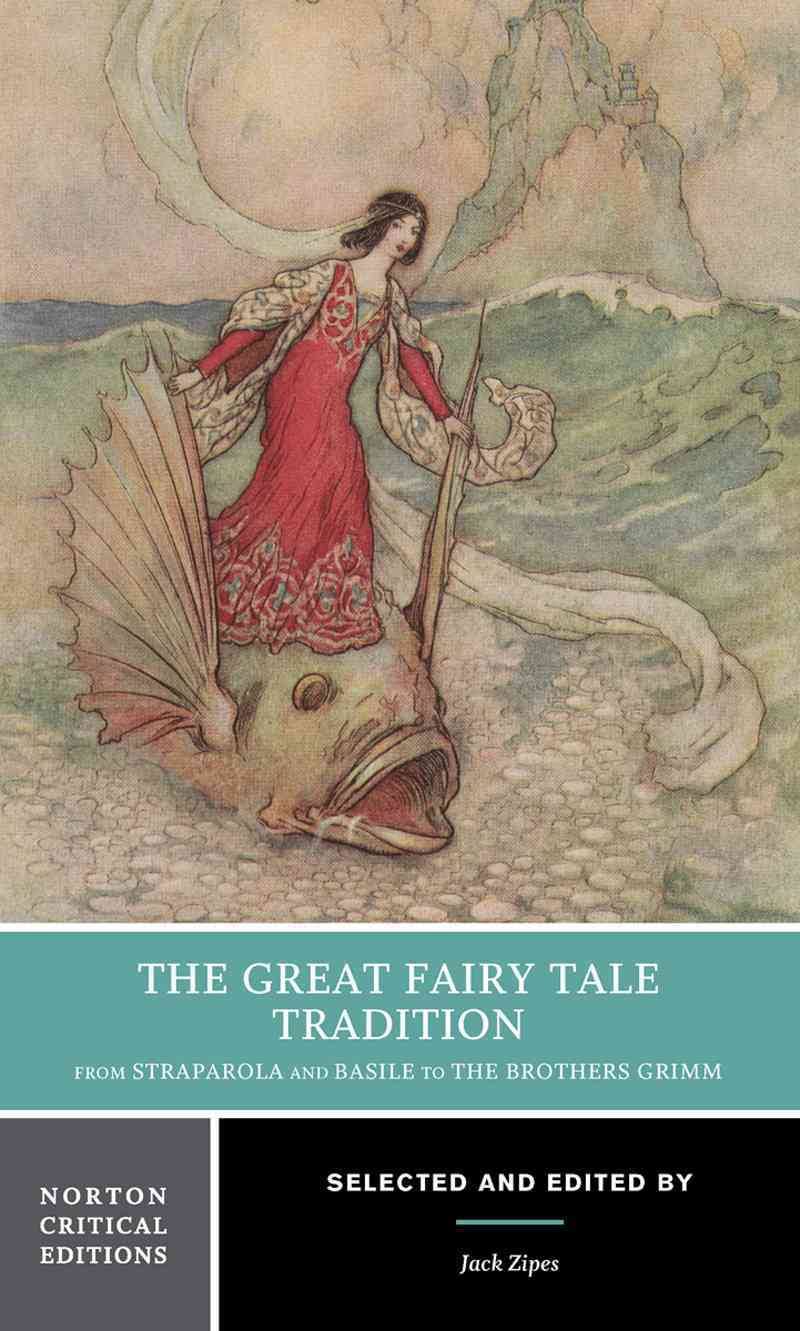The Great Fairy Tale Tradition (2001) Jack Zipes